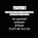 mthfr the important difference between folate and folic acid