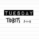 tuesday tidbits 8-1-17